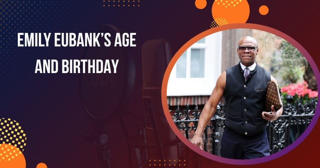 Emily Eubank’s Age and Birthday