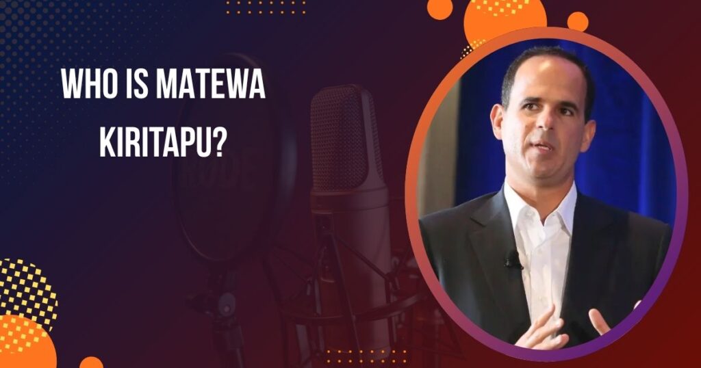 Who Is Matewa Kiritapu?