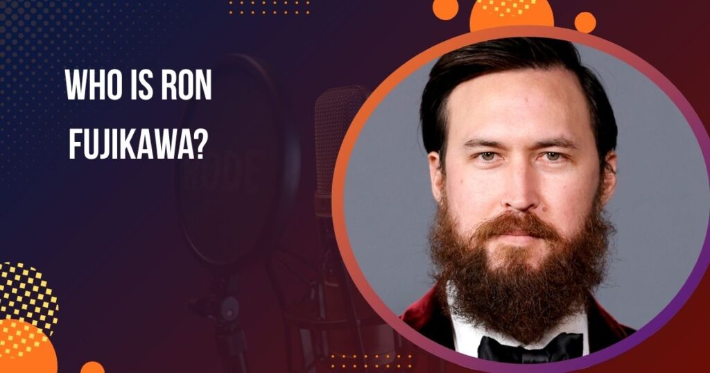 Who Is Ron Fujikawa?